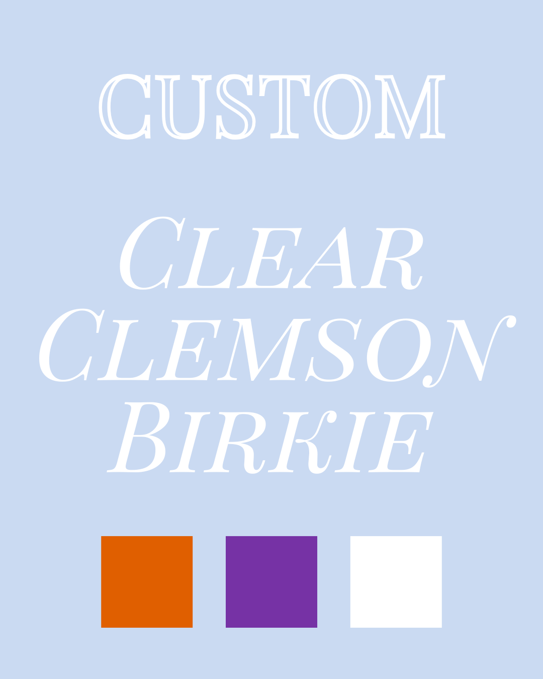 The Clear Birkie - Clemson (Custom)